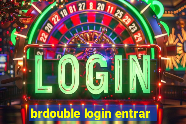 brdouble login entrar